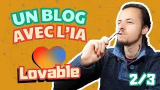 Miniature : Lovable - Comment créer un blog uniquement avec l'IA ?