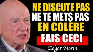 Miniature : NE discutez PAS. NE vous fâchez PAS. NE vous offusquez PAS. FAITES simplement ceci. | Edgar Morin