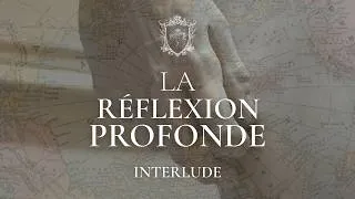 Miniature : Interlude - Qu'est-ce qu'une réflexion profonde ?