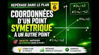 Miniature : LES COORDONNEES D'UN POINT SYMETRIQUE A UN AUTRE POINT | REPERAGE DANS LE PLAN (Partie 6/12)