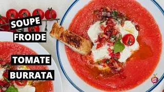 Miniature : SUBLIME SOUPE FROIDE À LA TOMATE ET BURRATA