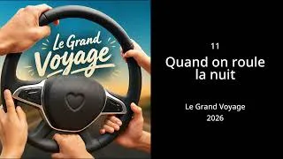 Miniature : 11 - Quand on roule la nuit (Le Grand Voyage)
