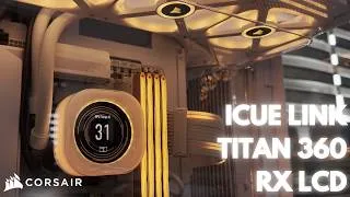 Miniature : Corsair iCUE LINK TITAN 360 RX LCD : La nouvelle référence des AIO ?!