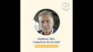 Miniature : Stéphane Allix, enquêter sur la vie après la mort [AirZen]