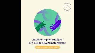 Miniature : Anthony, pilote de ligne devenu naturopathe par éco-anxiété [AirZen]