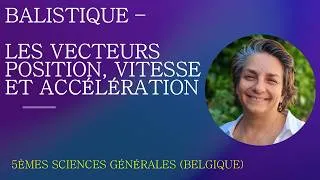 Miniature : Physique Secondaire - Balistique - Les vecteurs position, vitesse et accélération
