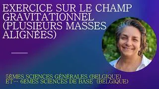 Miniature : Physique Secondaire - Exercice sur le champ gravitationnel (plusieurs masses alignées)