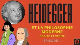 Miniature : Ep.1 : Heidegger et la Philosophie moderne : Cogito et vérité