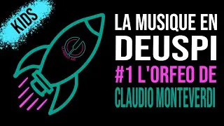 Miniature : Musique en Deuspi Kids #1-  L'Orfeo de Claudio Monteverdi