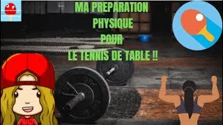 Miniature : MA PREPARATION PHYSIQUE POUR LE TENNIS DE TABLE !!