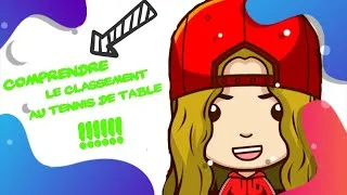 Miniature : COMPRENDRE LE CLASSEMENT AU TENNIS DE TABLE !!