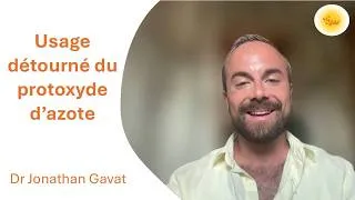 Miniature : Usage détourné du protoxyde d'azote - Dr Jonathan GAVAT