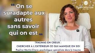 Miniature : Traumas en creux : Chercher à l'extérieur ce qui manque en soi (suradaptation, reconnaissance...)