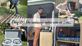 Miniature : VLOG 27 | On aménage notre van en 24h… 🚐