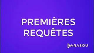Miniature : 4- Nos premières requetes