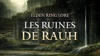 Miniature : Les Ruines de Rauh et l’héritage d’un Monde Oublié - ELDEN RING LORE