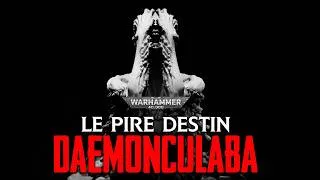 Miniature : LA PIRE HORREUR DE 40K: LA DAEMONCULABA | Lore Warhammer 40 000
