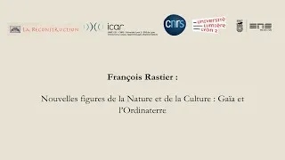 Miniature : François Rastier : Nouvelles figures de la Nature et de la Culture : Gaïa et l’Ordinaterre
