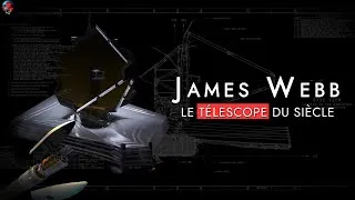 Miniature : JAMES WEBB : LE TÉLESCOPE DU SIÈCLE ! (10 milliards de dollars...)