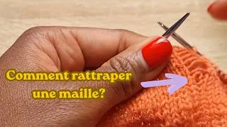 Miniature : Comment rattraper une maille ? (lorsqu'on tricote du jersey endroit)