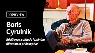 Miniature : Développer sa résilience (filiation, solitude féminine...) avec Boris Cyrulnik