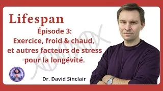 Miniature : EXERCICES, CHALEUR, FROID & AUTRES FACTEURS DE STRESS POUR LA LONGÉVITÉ | Dr. D SINCLAIR ÉPISODE # 3