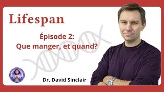 Miniature : QUE MANGER ET QUAND MANGER POUR LA SANTÉ ET LA LONGÉVITÉ | Dr. David Sinclair EPISODE #2