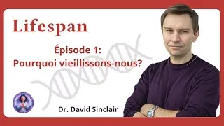 Miniature : LA SCIENCE QUI EXPLIQUE POURQUOI NOUS VIEILLISSONS | Dr. David Sinclair EPISODE #1