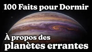 Miniature : Les planètes errantes expliquées doucement pour dormir — Sans publicité