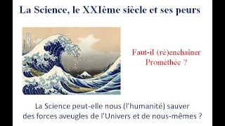 Miniature : La science, le XXIème siècle et Ses peurs