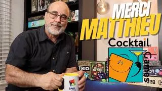 Miniature : Actualité Ludique: Merci Matthieu 🍸