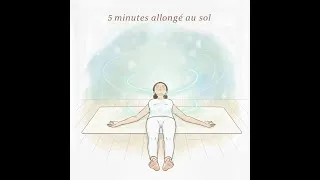 Miniature : Méditation 5 minutes allongé