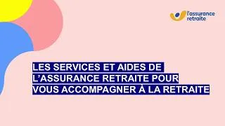 Miniature : Les services et aides de l’Assurance retraite pour vous accompagner à la retraite