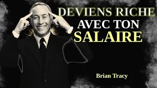 Miniature : 10 FAÇONS DE DEVENIR RICHE AVEC TON SALAIRE 🧠 | Brian Tracy en Français