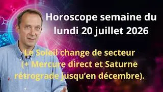 Miniature : Horoscope semaine du lundi 20 juillet 2026