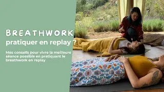 Miniature : BREATHWORK EN REPLAY - Comment pratiquer ?