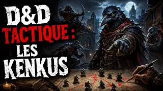 Miniature : JDR : Comment Rendre les Kenkus Dangereux en Combat
