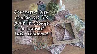 Miniature : comment bien choisir ses fils pour le tissage "le loumet" tuto débutant