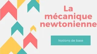 Miniature : La Mécanique Newtonienne | Notions de base