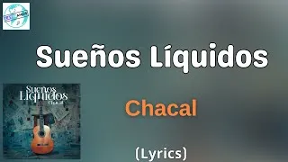 Miniature : Chacal - Sueños Líquidos (Letra/Lyrics)