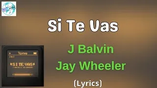 Miniature : J Balvin, Jay Wheeler - Si te Vas (Letra/Lyrics)
