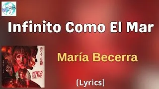 Miniature : María Becerra - Infinito Como El Mar (Letra/Lyrics)