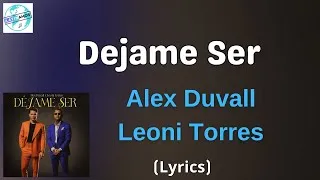 Miniature : Alex Duvall, Leoni Torres - Dejame Ser (Letra/Lyrics)