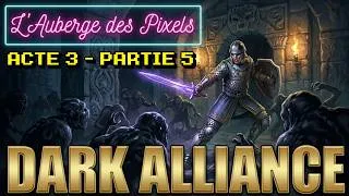 Miniature : Sony PlayStation 2 #BG Dark Alliance #Acte 3 #Partie 5