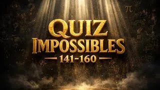 Miniature : QUIZ IMPOSSIBLES 141 à 160 – Un défi de culture générale réservé aux plus solides