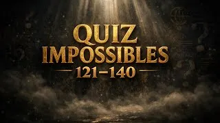 Miniature : QUIZ IMPOSSIBLES 121 à 140 – Le défi ultime de culture générale