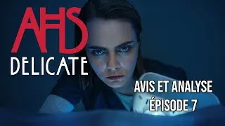 Miniature : AHS DELICATE : EPISODE 7 | "AVE HESTIA" AVIS ET ANALYSE