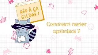 Miniature : Rep à ça Gildas #5: comment rester optimiste?