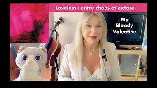 Miniature : My Bloody Valentine et l'album Loveless chef d'oeuvre Shoegaze des années 90
