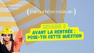 Miniature : ⚡️ SEMAINE 6: Clarifie tes PRIORITÉS (PARENTHÈSE ESTIVALE)